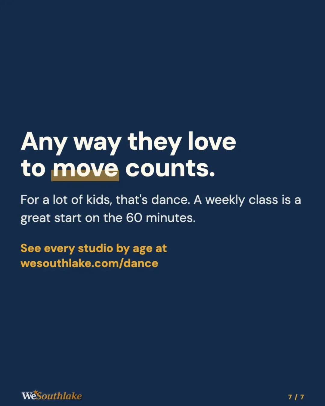 Navy closing slide: "Any way they love to move counts." For a lot of kids, that's dance. A weekly class is a great start on the 60 minutes. See every studio by age at wesouthlake.com/dance