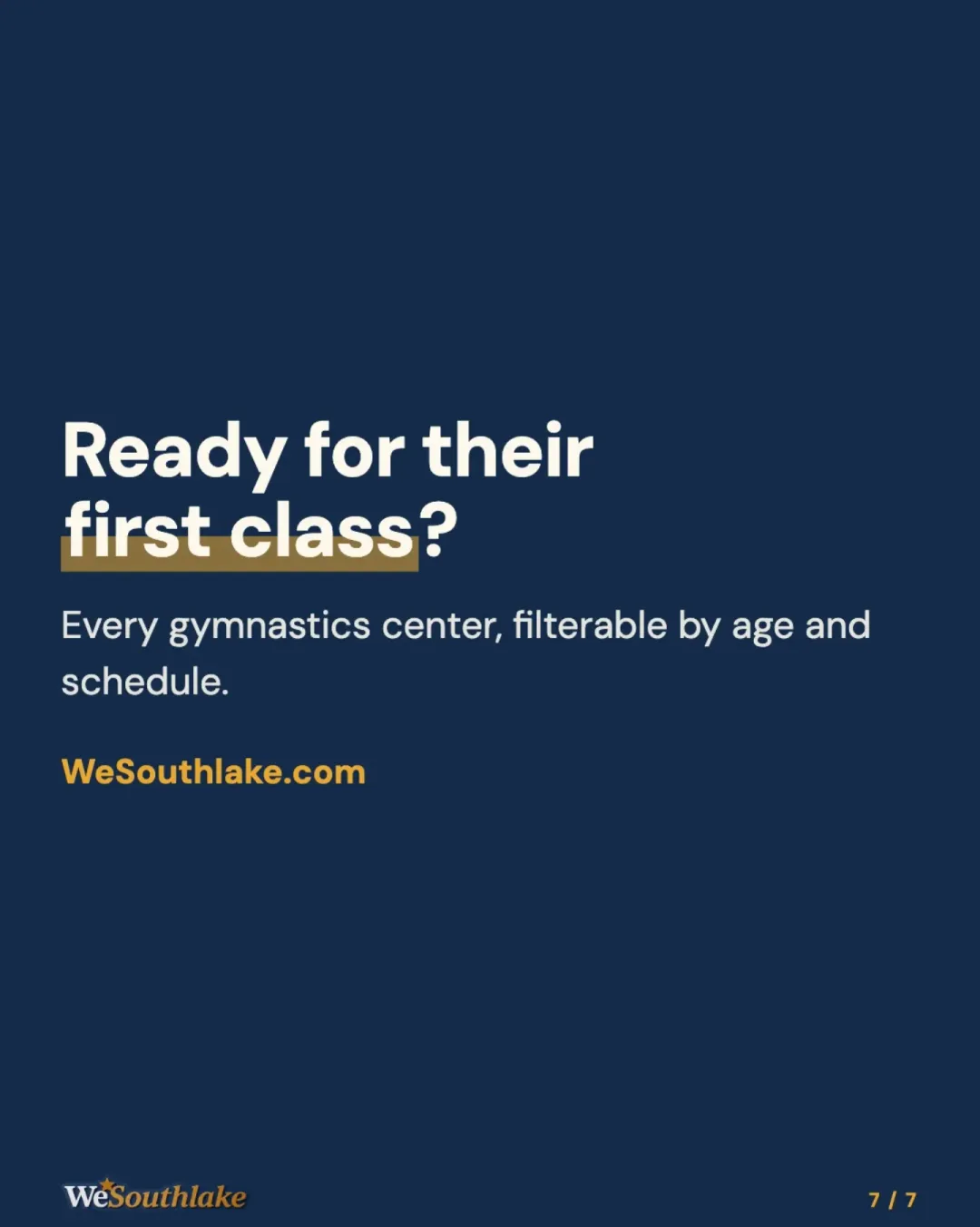Navy closing slide: "Ready for their first class?" Every gymnastics center, filterable by age and schedule. WeSouthlake.com